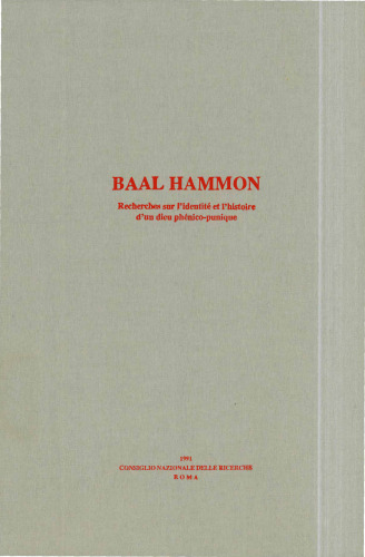 Baal Hammon : recherches sur l'identité et l'histoire d'un dieu phénico-punique