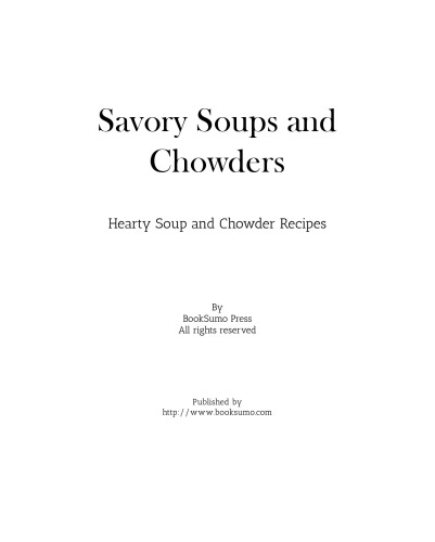 Savory Soups and Chowders: Hearty Soup and Chowder Recipes