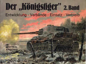 Der «Konigstiger» 2. Band. Entwicklung, Verbande, Einsatz, Verbleib (Waffen-Arsenal 111)