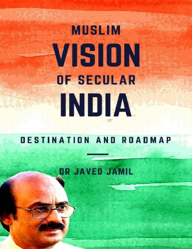 Muslim Vision of Secular India: Destination and Roadmap