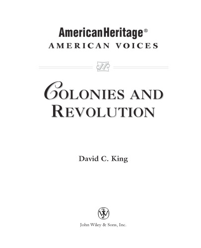 AmericanHeritage, American Voices. Colonies and Revolution