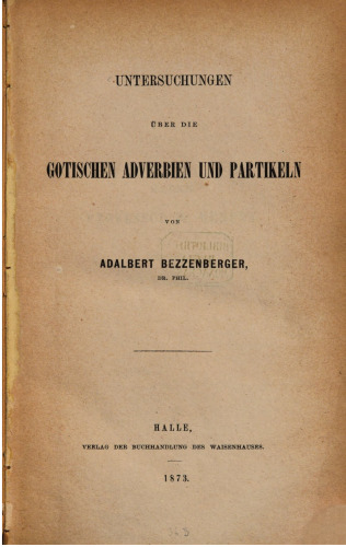 Unterschungen über die gotischen Adverbien und Partikeln