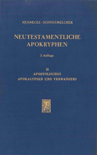 Neutestamentliche Apokryphen in deutscher Übersetzung, Bd. II: Apostolisches, Apokalypsen und Verwandtes