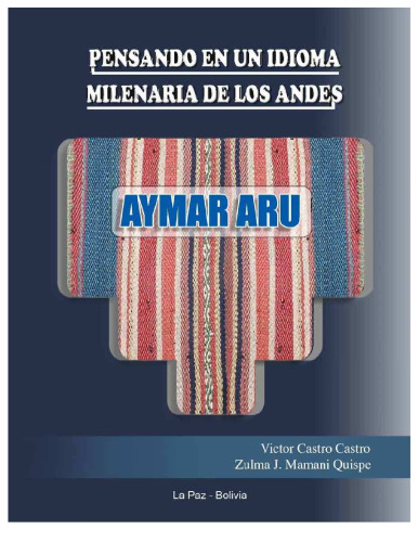 Aymar aru: Pensando en un idioma milenaria en los Andes