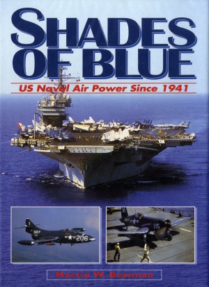 Shades of Blue. US Naval Air Power Since 1941