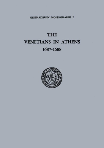 THE VENETIANS IN ATHENS 1687-1688 FROM THE ISTORIA OF CRISTOFORO IVANOVICH