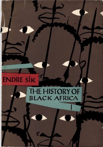 The history of Black Africa. Volume 1