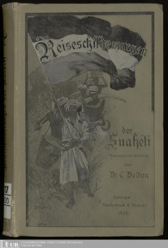 Schilderungen der Suaheli von Expeditionen v. Wissmanns, Dr. Bumillers, Graf v. Götzens, und Anderer ; aus dem Munde von Suahelinegern gesammelt und übersetzt
