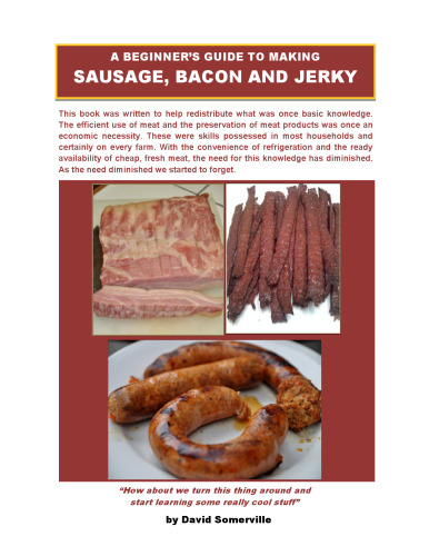 A Beginner’s Guide To Making Sausage, Bacon and Jerky