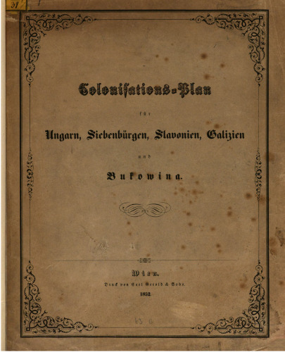 Kolonisations-Plan für Ungarn, Siebenbürgen, Slavonien, Galizien und Bukowina