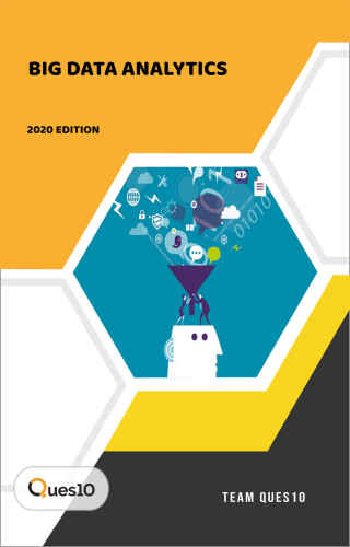 Big Data Analytics: by Ques10