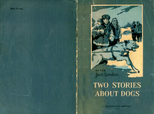 Two Stories About Dogs After Jack London