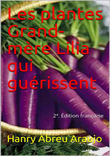 Les plantes Grand-mère Lilia qui guérissent