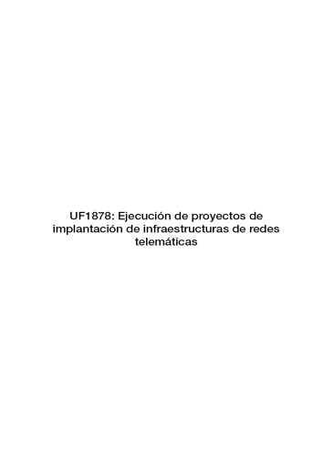 UF1878--Ejecución de proyectos de implantación de infraestructuras de redes telemáticas