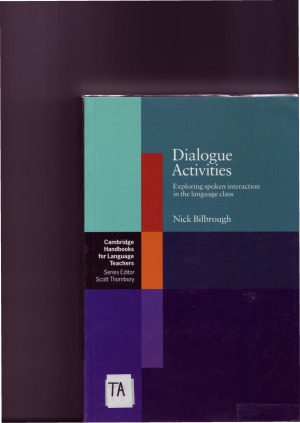 Dialogue Activities Exploring Spoken Interaction in the Language Class (Cambridge Handbooks for Language Teachers)