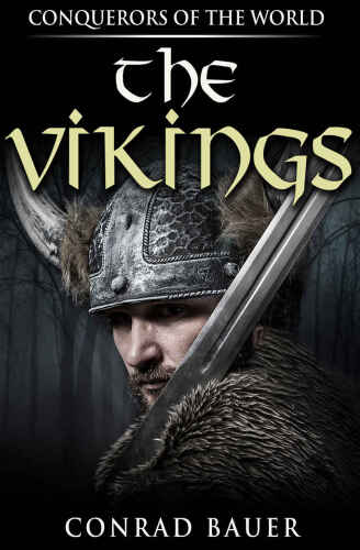 The Vikings: Conquerors of the World