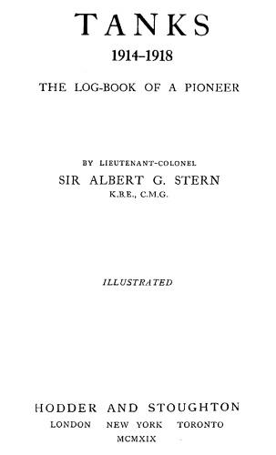 Tanks 1914–1918 : The Log-book of a Pioneer