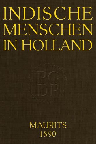 Indische menschen in Holland: Oorspronkelijke roman