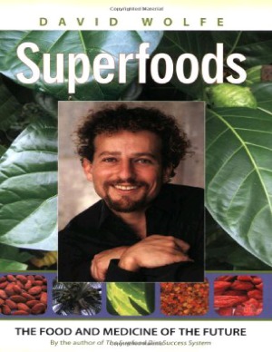 Superfoods: The Food and Medicine of the Future