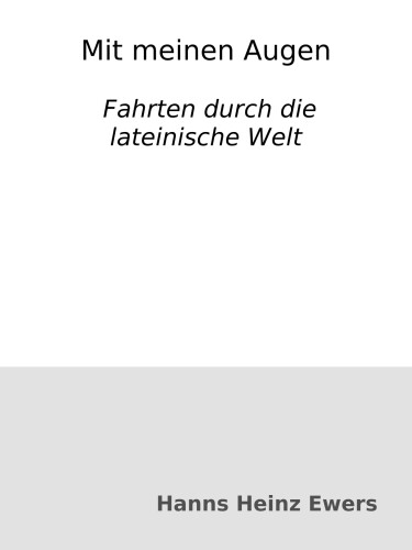 Mit meinen Augen : Fahrten durch die lateinische Welt