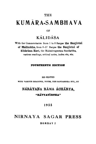 The Kumārasambhava of Kālidāsa with the commentaries of Mallinātha and Sītārāma Kavi
