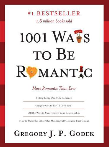 1001 Ways to Be Romantic: More Romantic Than Ever