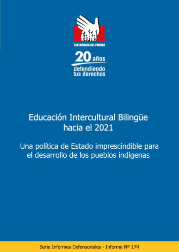 Educación Intercultural Bilingüe (EIB) hacia el 2021 : una política de Estado imprescindible para el desarrollo de los pueblos indígenas