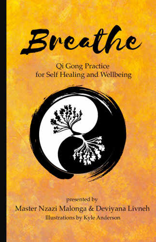 Breathe: Qi Gong Practice for Self Healing and Wellbeing B078VRHQRQ