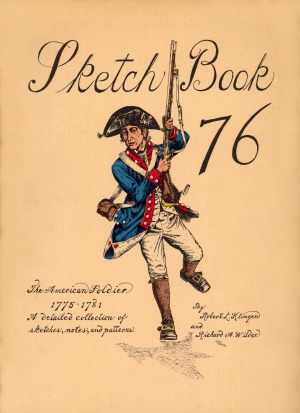 Sketch Book 76. The American Soldier 1775-1781