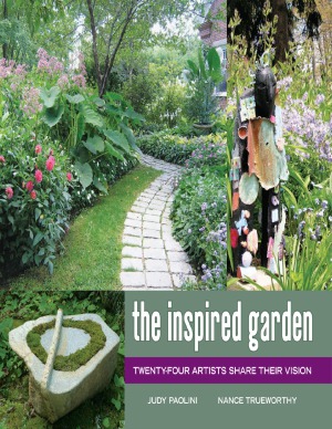 The Inspired Garden 24 Artists Share Their Vision
