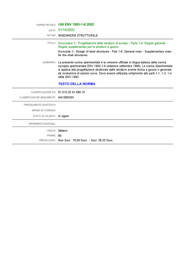- Progettazione delle strutture di acciaio - Parte 1-6: Regole generali - Regole supplementari per le strutture a guscio / Eurocode 3 - Design of steel structures - Part 1-6: General rules - Supplementary rules for the shell structures