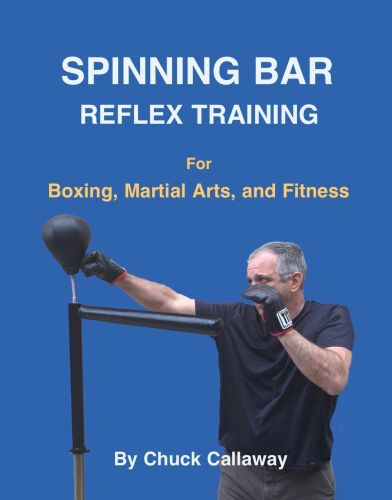 Spinning Bar Reflex Training : For Boxing, Martial Arts, and Fitness