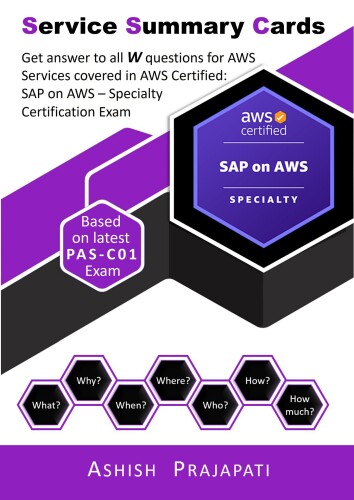 AWS Certified: SAP on AWS – Specialty Certification - Service Summary Cards: Get answer to all W questions for AWS Services covered in AWS Certified: SAP ... Exam PAS-C01 (AWS Service Summary Cards)