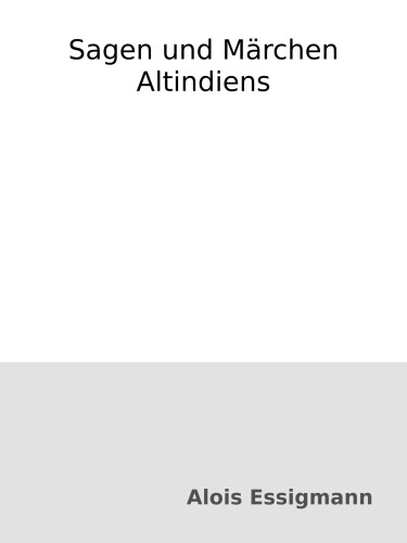 Sagen und Märchen Altindiens