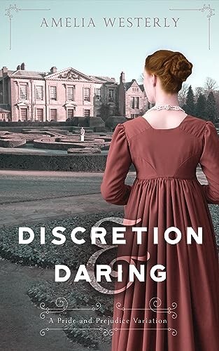 Discretion and Daring: A Pride and Prejudice Variation