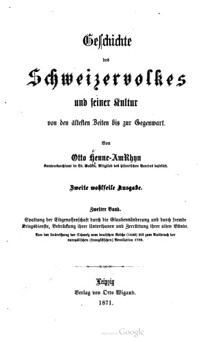 Spaltung der Eidgenossenſchaft durch die Glaubensänderung und durch fremde Kriegsdienste, Bedrückung ihrer Unterthanen und Zerrüttung ihrer alten Bünde. Von der Losreißung der Schweiz vom deutschen Reiche (1499) bis zum Ausbruch der europäischen (französischen) Revolution 1789