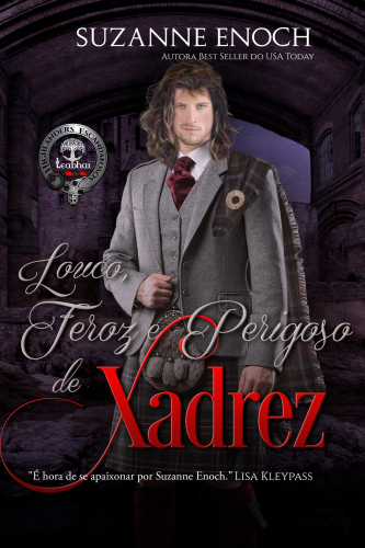 Louco, feroz e perigoso de Xadrez (Highlanders Escandalosos Livro 3)