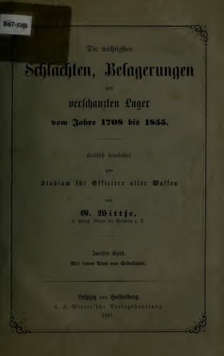 Die wichtigsten Schlachten, Belagerungen vom Jahre 1708 bis 1855