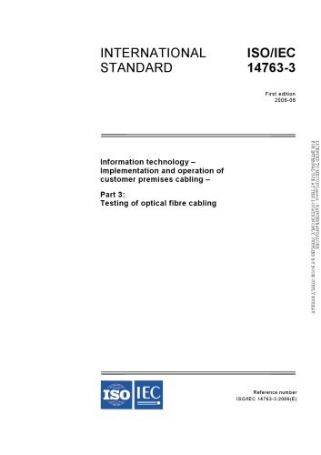 International Standard ISO/IEC 14763-3 : Information technology – Implementation and operation of customer premises cabling – Part 3: Testing of optical fibre cabling