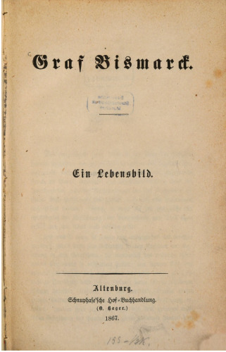 Graf Bismarck : Ein Lebensbild
