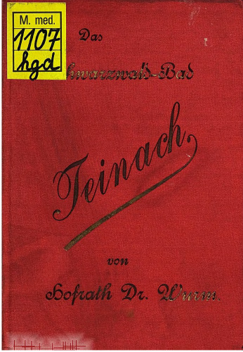 Das Schwarzwaldbad Teinach (Mineralbad und Wasserheilanstalt), Ärzten und Curgästen [Kurgästen] geschildert