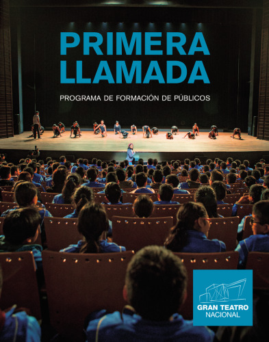 Primera Llamada. Programa de Formación de Públicos del Gran Teatro Nacional