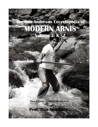 The Dan Anderson Encyclopedia of Modern Arnis: Volume ll: K - Z