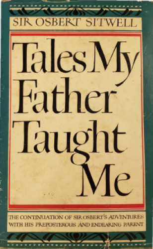 Tales my father taught me; an evocation of extravagant episodes.