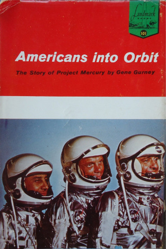 Americans Into Orbit: The Story of Project Mercury