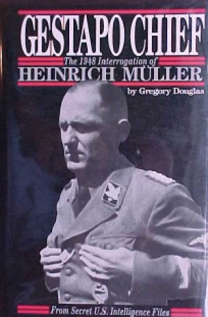 Gestapo Chief The 1948 Interrogation of Heinrich Muller