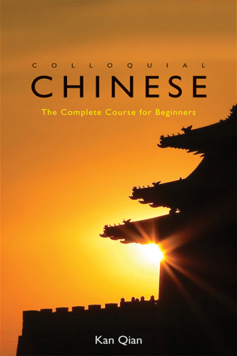 Colloquial Chinese The Complete Course for Beginners