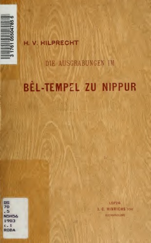 Die Ausgrabungen im Bel-Tempel zu Nippur