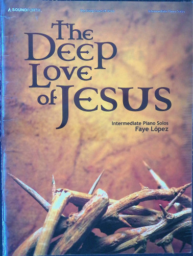 The Deep Love of Jesus: Intermediate Piano Solos