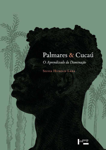 Palmares & Cucaú: o aprendizado da dominação